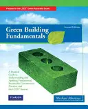 Fundamentos de la construcción ecológica: Guía práctica para comprender y aplicar las prácticas fundamentales de construcción sostenible y el sistema LEED - Green Building Fundamentals: Practical Guide to Understanding and Applying Fundamental Sustainable Construction Practices and the LEED System