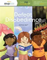 Vencer la desobediencia: Ser Obediente y Vencer la Desobediencia - Defeat Disobedience: Becoming Obedient & Overcoming Disobedience