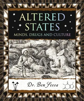 Estados alterados - Mentes, drogas y cultura - Altered States - Minds, Drugs and Culture