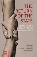 El retorno del Estado: Reestructurar Gran Bretaña por el bien común - The Return of the State: Restructuring Britain for the Common Good