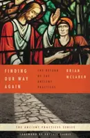 Reencontrar el camino: El retorno de las antiguas prácticas - Finding Our Way Again: The Return of the Ancient Practices