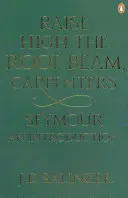 Levantad la viga del tejado, carpinteros; Seymour - una introducción - Raise High the Roof Beam, Carpenters; Seymour - an Introduction