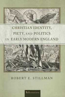 Identidad cristiana, piedad y política en la Inglaterra moderna temprana - Christian Identity, Piety, and Politics in Early Modern England