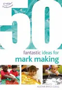 50 ideas fantásticas para hacer marcas - 50 Fantastic Ideas for Mark Making