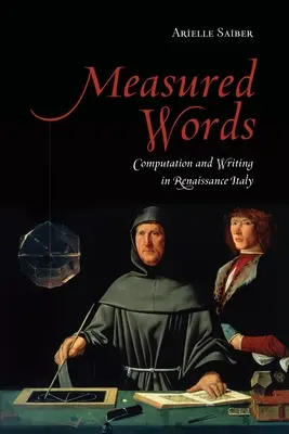 Palabras medidas: Cálculo y escritura en la Italia del Renacimiento - Measured Words: Computation and Writing in Renaissance Italy