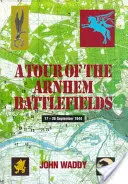 Recorrido por los campos de batalla de Arnhem - A Tour of the Arnhem Battlefields