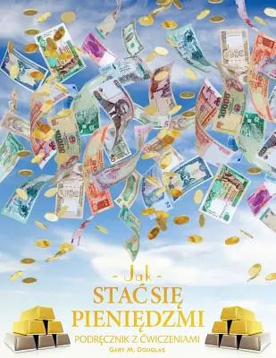 Jak stac się pieniędzmi Zeszyt cwiczeń - How To Become Money Workbook (Polaco) - Jak stac się pieniędzmi Zeszyt cwiczeń - How To Become Money Workbook Polish