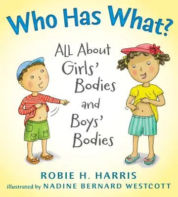 ¿Quién tiene qué? Todo sobre el cuerpo de las niñas y el cuerpo de los niños - Who Has What?: All about Girls' Bodies and Boys' Bodies