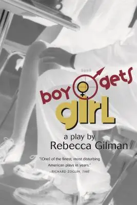 Boy Gets Girl: Una obra de teatro - Boy Gets Girl: A Play