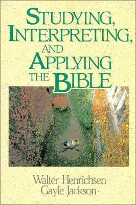 Estudio, interpretación y aplicación de la Biblia - Studying, Interpreting, and Applying the Bible