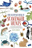 El libro definitivo de las búsquedas del tesoro: 42 aventuras al aire libre para conquistar en familia - The Ultimate Book of Scavenger Hunts: 42 Outdoor Adventures to Conquer with Your Family