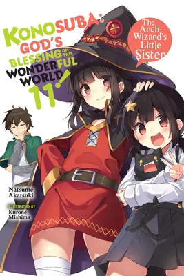 Konosuba: La Bendición de Dios sobre este Maravilloso Mundo, Vol. 11 (Novela Ligera): La Hermana Pequeña de los Archimagos - Konosuba: God's Blessing on This Wonderful World!, Vol. 11 (Light Novel): The Arch-Wizards Little Sister