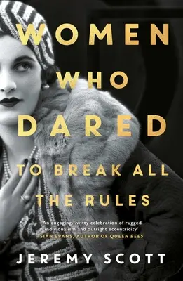 Mujeres que se atrevieron: A romper todas las reglas - Women Who Dared: To Break All the Rules