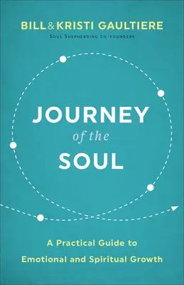 El viaje del alma: guía práctica para el crecimiento emocional y espiritual - Journey of the Soul: A Practical Guide to Emotional and Spiritual Growth