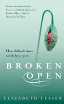 Broken Open - Cómo los momentos difíciles pueden ayudarnos a crecer - Broken Open - How difficult times can help us grow