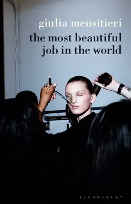 El trabajo más bonito del mundo: Levantar el velo sobre la industria de la moda - The Most Beautiful Job in the World: Lifting the Veil on the Fashion Industry