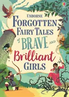 Cuentos de hadas olvidados de niñas valientes y brillantes - Forgotten Fairy Tales of Brave and Brilliant Girls
