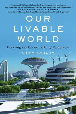 Nuestro mundo habitable: Creando la Tierra Limpia del Mañana - Our Livable World: Creating the Clean Earth of Tomorrow