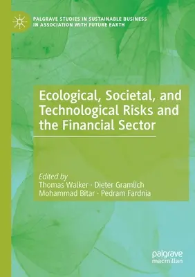 Los riesgos ecológicos, sociales y tecnológicos y el sector financiero - Ecological, Societal, and Technological Risks and the Financial Sector