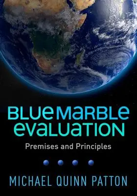 La evaluación de la canica azul: Premisas y principios - Blue Marble Evaluation: Premises and Principles