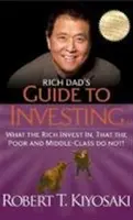 Guía para invertir de Padre Rico - En qué invierten los ricos y no los pobres y la clase media - Rich Dad's Guide to Investing - What the Rich Invest In, That the Poor and Middle-Class Do Not