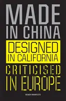 Fabricado en China, diseñado en California, criticado en Europa: Manifiesto del diseño - Made in China, Designed in California, Criticised in Europe: Design Manifesto