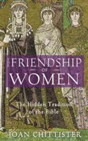 La Amistad de las Mujeres La tradición oculta de la Biblia - The Friendship of Women: The Hidden Tradition of the Bible