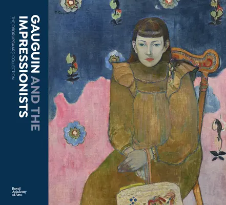 Gauguin y los impresionistas: La colección Ordrupgaard - Gauguin and the Impressionists: The Ordrupgaard Collection