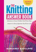 El libro de respuestas para tejer, 2ª edición: Soluciones a todos los problemas; respuestas a todas las preguntas. - The Knitting Answer Book, 2nd Edition: Solutions to Every Problem You'll Ever Face; Answers to Every Question You'll Ever Ask