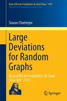Grandes desviaciones para grafos aleatorios: cole d't de Probabilits de Saint-Flour XLV - 2015 - Large Deviations for Random Graphs: cole d't de Probabilits de Saint-Flour XLV - 2015