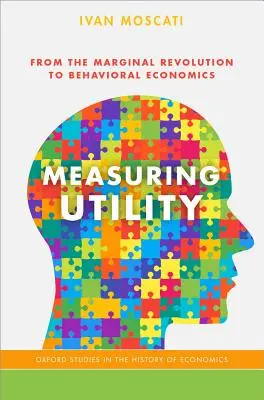 Measuring Utility: De la revolución marginal a la economía conductual - Measuring Utility: From the Marginal Revolution to Behavioral Economics