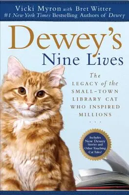 Las nueve vidas de Dewey: El legado del gato bibliotecario de pueblo que inspiró a millones de personas - Dewey's Nine Lives: The Legacy of the Small-Town Library Cat Who Inspired Millions