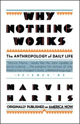 Por qué nada funciona: La antropología de la vida cotidiana - Why Nothing Works: The Anthropology of Daily Life