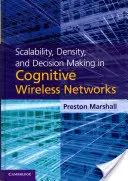 Escalabilidad, densidad y toma de decisiones en las redes inalámbricas cognitivas - Scalability, Density, and Decision Making in Cognitive Wireless Networks