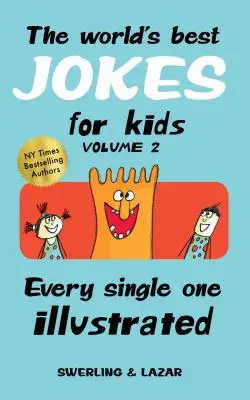 Los mejores chistes del mundo para niños, volumen 2: todos y cada uno de ellos ilustrados - The World's Best Jokes for Kids, Volume 2: Every Single One Illustrated