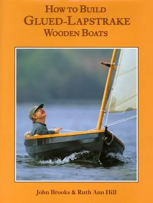 Cómo construir barcos de madera de lama encolada - How to Build Glued-Lapstrake Wooden Boats