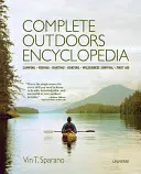 Enciclopedia completa de actividades al aire libre: Camping, Pesca, Caza, Navegación, Supervivencia en la Naturaleza, Primeros Auxilios - Complete Outdoors Encyclopedia: Camping, Fishing, Hunting, Boating, Wilderness Survival, First Aid