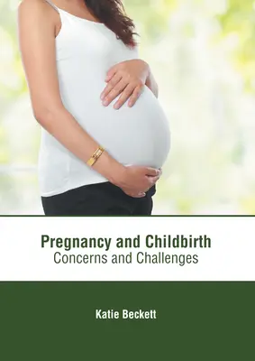 Embarazo y parto: Preocupaciones y desafíos - Pregnancy and Childbirth: Concerns and Challenges
