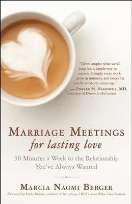 Reuniones matrimoniales para un amor duradero: 30 minutos a la semana para la relación que siempre has deseado - Marriage Meetings for Lasting Love: 30 Minutes a Week to the Relationship You've Always Wanted