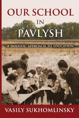 Nuestra escuela en Pavlysh: Un enfoque holístico de la educación - Our School in Pavlysh: A Holistic Approach to Education