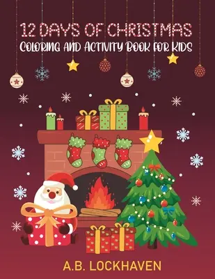 12 días de Navidad: Libro de actividades para colorear para niños - 12 Days of Christmas: Coloring and Activity Book for Kids