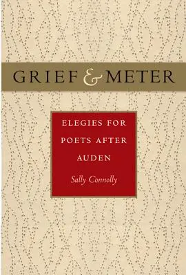 Duelo y métrica: Elegías para poetas después de Auden - Grief and Meter: Elegies for Poets After Auden