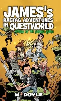 Las aventuras de James en Questworld: El regreso de la Reina Duende - James's Ragtag Adventures in Questworld: Return of the Goblin Queen