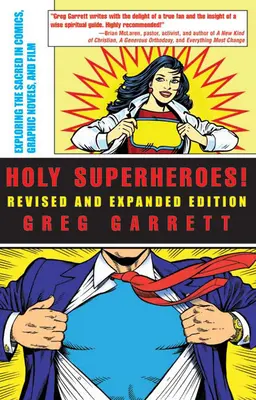 Superhéroes sagrados: Explorando lo sagrado en el cómic, la novela gráfica y el cine (revisado y ampliado) - Holy Superheroes!: Exploring the Sacred in Comics, Graphic Novels, and Film (Revised, Expanded)