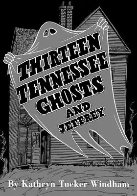 Trece fantasmas de Tennessee y Jeffrey: edición conmemorativa - Thirteen Tennessee Ghosts and Jeffrey: Commemorative Edition