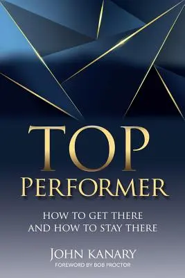 El Mejor Rendimiento: Cómo Llegar y Cómo Mantenerse Ahí - Top Performer: How to Get There and How to Stay There