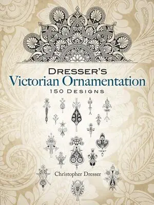 La ornamentación victoriana de Dresser - Dresser's Victorian Ornamentation