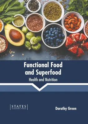 Alimentos funcionales y superalimentos: salud y nutrición - Functional Food and Superfood: Health and Nutrition
