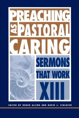 La predicación como atención pastoral: Sermones que funcionan Serie XIII - Preaching as Pastoral Caring: Sermons That Work Series XIII