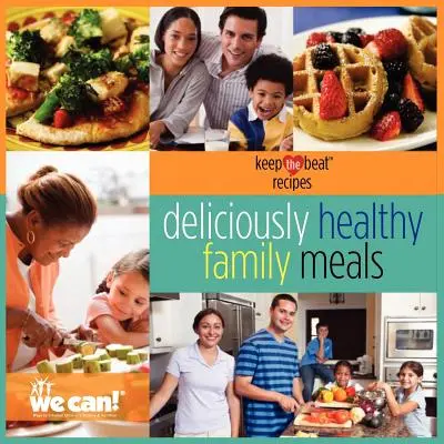 Recetas para mantener el ritmo: Platos familiares deliciosamente saludables - Keep the Beat Recipes: Deliciously Healthy Family Meals